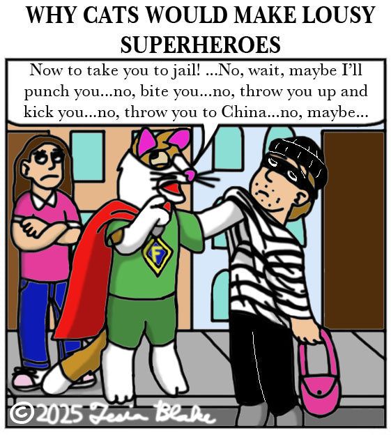 Why Cats Would Make Lousy Superheroes
